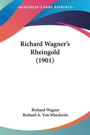 Richard Wagner's Rheingold (1901) de Richard Wagner