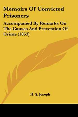 Memoirs Of Convicted Prisoners de H. S. Joseph