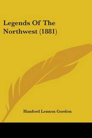 Legends Of The Northwest (1881) de Hanford Lennox Gordon