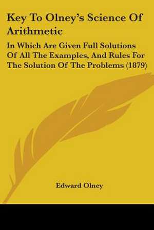 Key To Olney's Science Of Arithmetic de Edward Olney