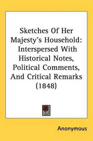 Sketches Of Her Majesty's Household de Anonymous