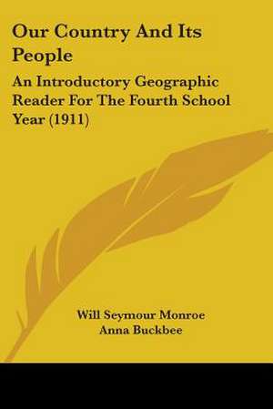 Our Country And Its People de Will Seymour Monroe