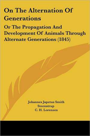 On The Alternation Of Generations de Johannes Japetus Smith Steenstrup