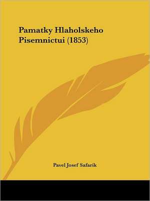 Pamatky Hlaholskeho Pisemnictui (1853) de Pavel Josef Safarik