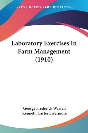 Laboratory Exercises In Farm Management (1910) de George Frederick Warren