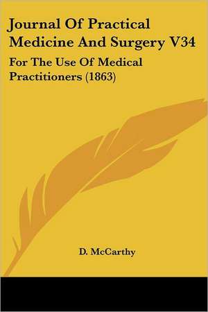 Journal Of Practical Medicine And Surgery V34 de D. Mccarthy