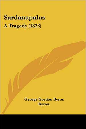 Sardanapalus de George Gordon Byron