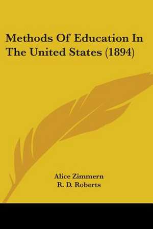 Methods Of Education In The United States (1894) de Alice Zimmern