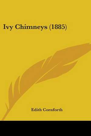 Ivy Chimneys (1885) de Edith Cornforth