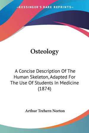 Osteology de Arthur Trehern Norton