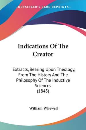 Indications Of The Creator de William Whewell