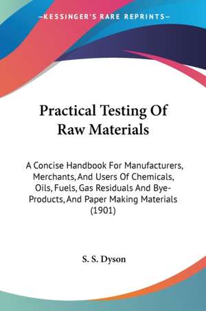 Practical Testing Of Raw Materials de S. S. Dyson