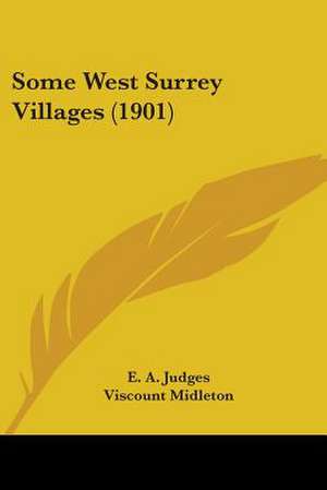 Some West Surrey Villages (1901) de E. A. Judges