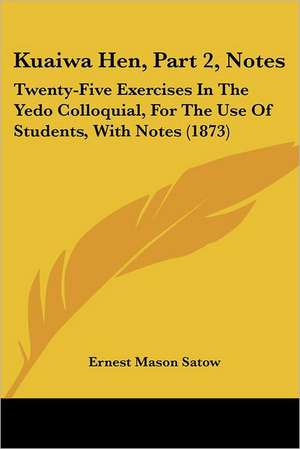 Kuaiwa Hen, Part 2, Notes de Ernest Mason Satow