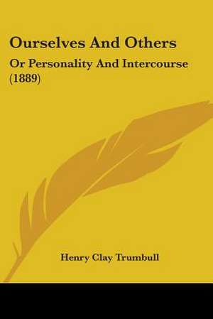 Ourselves And Others de Henry Clay Trumbull