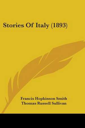 Stories Of Italy (1893) de Francis Hopkinson Smith