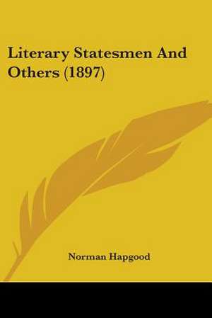 Literary Statesmen And Others (1897) de Norman Hapgood