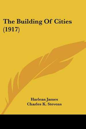 The Building Of Cities (1917) de Harlean James