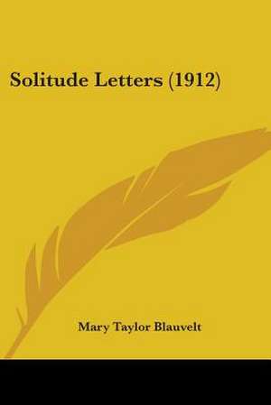 Solitude Letters (1912) de Mary Taylor Blauvelt