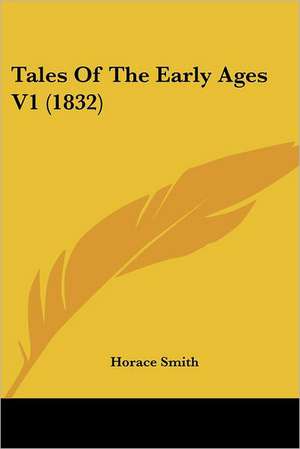 Tales Of The Early Ages V1 (1832) de Horace Smith