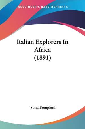 Italian Explorers In Africa (1891) de Sofia Bompiani