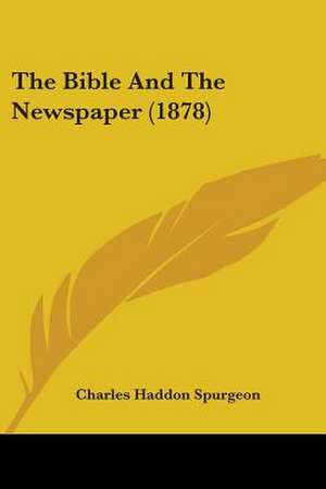 The Bible And The Newspaper (1878) de Charles Haddon Spurgeon