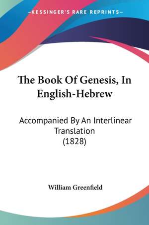 The Book Of Genesis, In English-Hebrew de William Greenfield