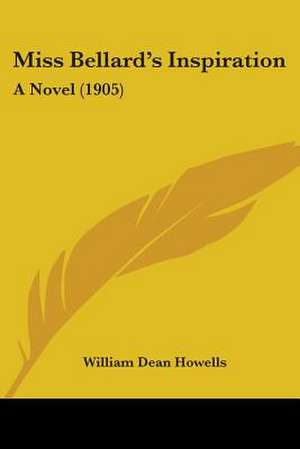 Miss Bellard's Inspiration de William Dean Howells