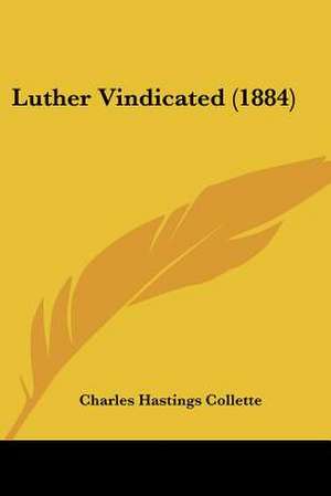 Luther Vindicated (1884) de Charles Hastings Collette