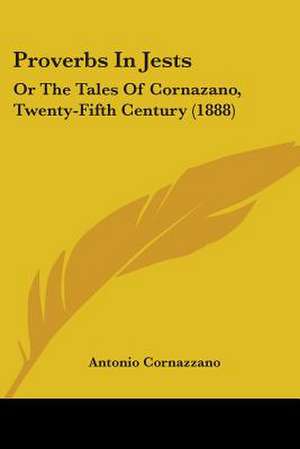 Proverbs In Jests de Antonio Cornazzano