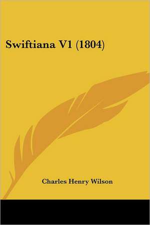 Swiftiana V1 (1804) de Charles Henry Wilson