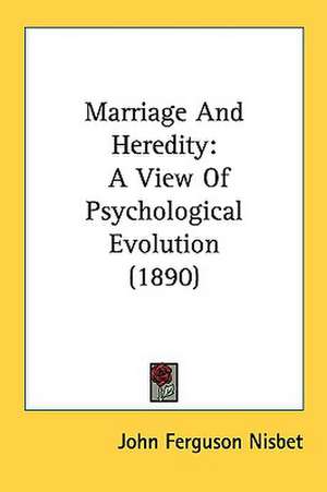 Marriage And Heredity de John Ferguson Nisbet