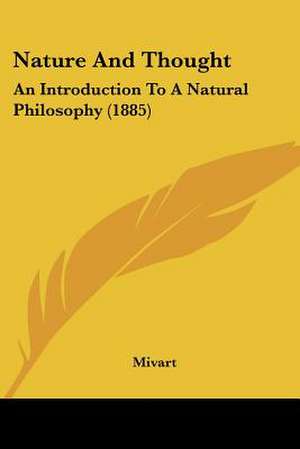 Nature And Thought de St . George Mivart