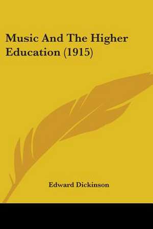 Music And The Higher Education (1915) de Edward Dickinson