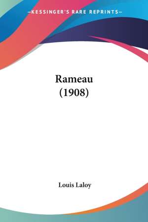 Rameau (1908) de Louis Laloy