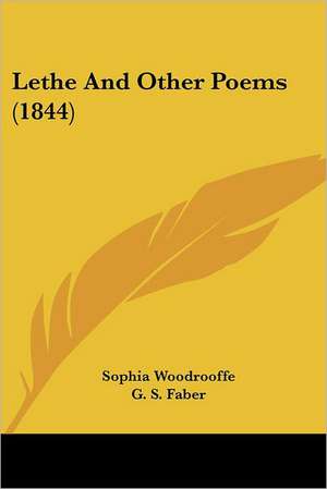 Lethe And Other Poems (1844) de Sophia Woodrooffe