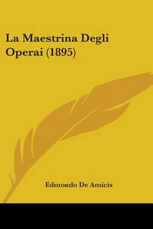 La Maestrina Degli Operai (1895) de Edmondo de Amicis