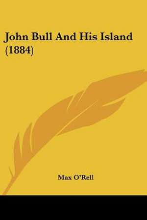 John Bull And His Island (1884) de Max O'Rell