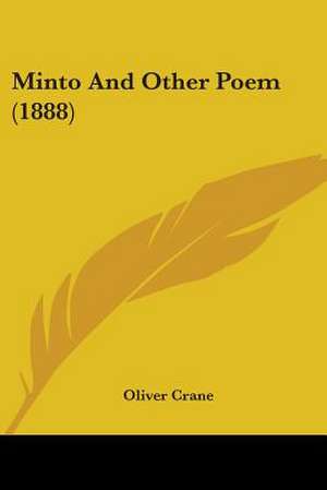 Minto And Other Poem (1888) de Oliver Crane