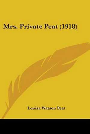 Mrs. Private Peat (1918) de Louisa Watson Peat