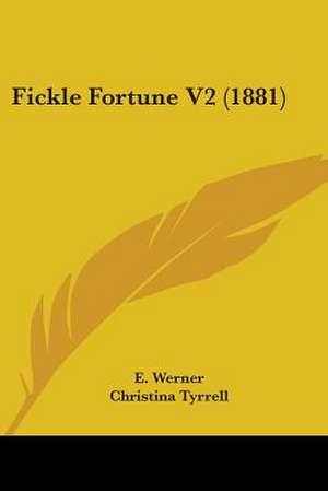 Fickle Fortune V2 (1881) de E. Werner