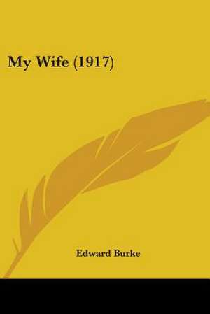 My Wife (1917) de Edward Burke