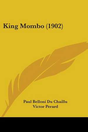 King Mombo (1902) de Paul Belloni Du Chaillu