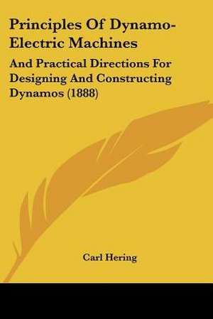 Principles Of Dynamo-Electric Machines de Carl Hering