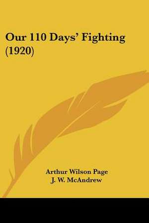 Our 110 Days' Fighting (1920) de Arthur Wilson Page