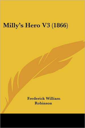 Milly's Hero V3 (1866) de Frederick William Robinson