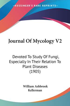 Journal Of Mycology V2 de William Ashbrook Kellerman