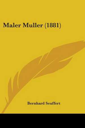 Maler Muller (1881) de Bernhard Seuffert