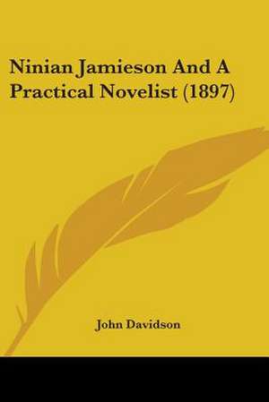 Ninian Jamieson And A Practical Novelist (1897) de John Davidson