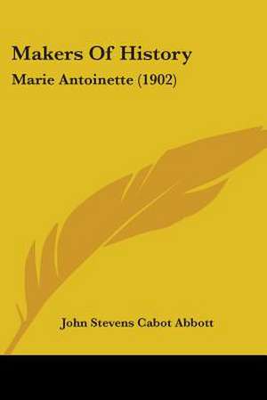 Makers Of History de John Stevens Cabot Abbott